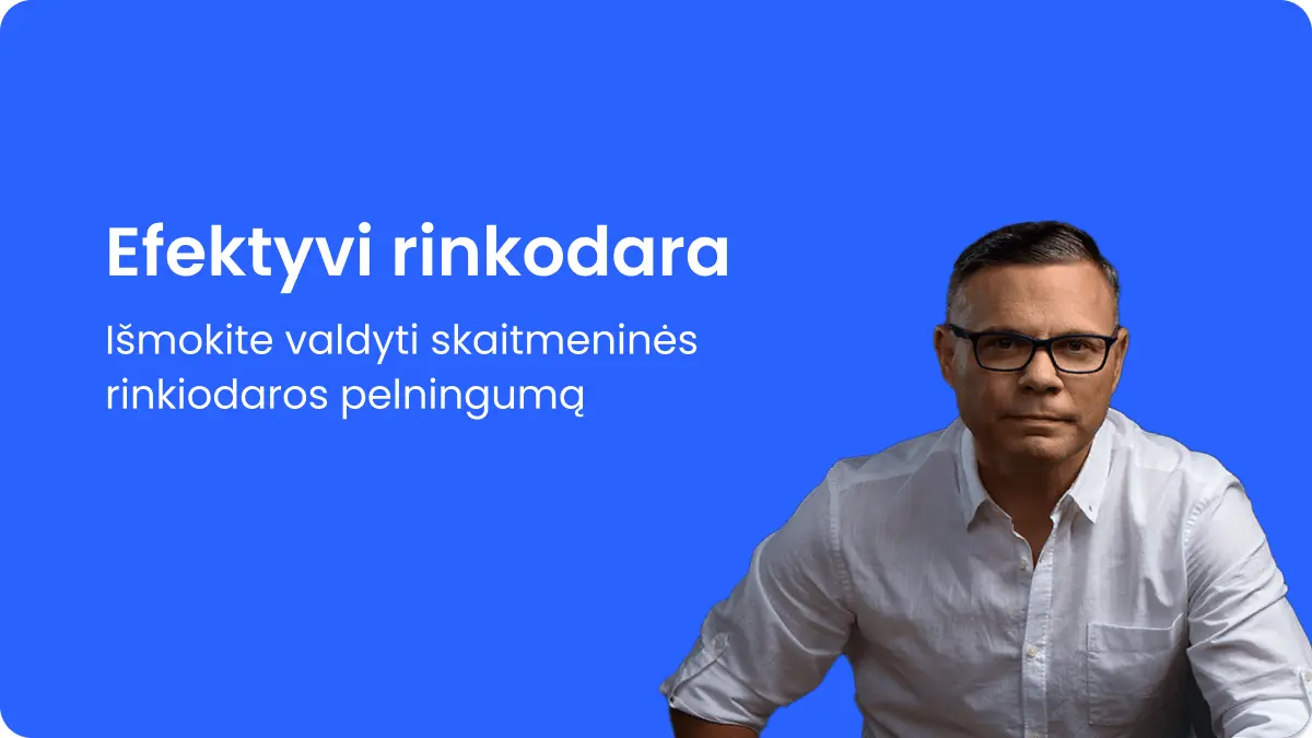 Efektyvi rinkodara: Kaip finansiškai įvertinti ir valdyti rinkodarą?