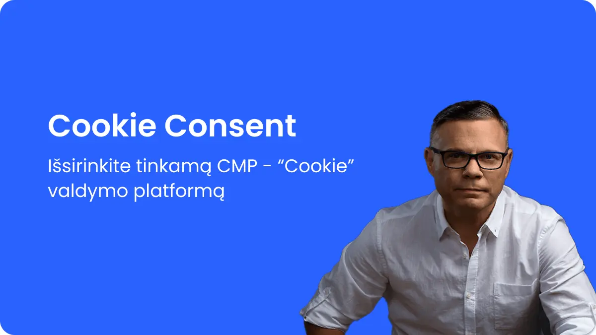 Kaip išsirinkti tinkamą “Consent Management Platform” – CMP platformą ?